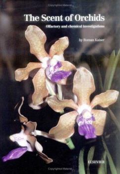 Hardcover The Scent of Orchids: Olfactory and Chemical Investigations Book