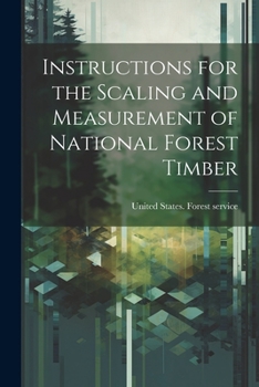 Paperback Instructions for the Scaling and Measurement of National Forest Timber Book