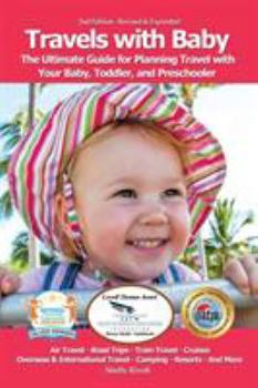 Paperback Travels with Baby: The Ultimate Guide for Planning Travel with Your Baby, Toddler, and Preschooler Book