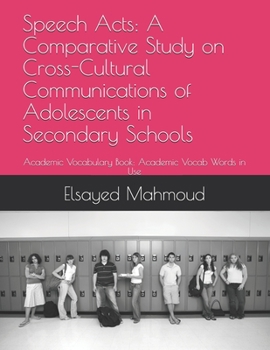 Paperback Speech Acts: A Comparative Study on Cross-Cultural Communications of Adolescents in Secondary Schools Book