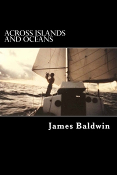 Paperback Across Islands and Oceans: A Journey Alone Around the World By Sail and By Foot Book