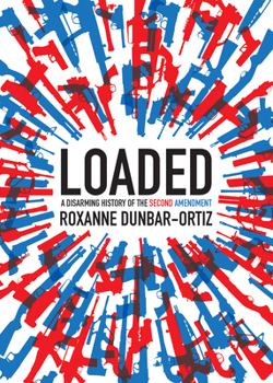 Paperback Loaded: A Disarming History of the Second Amendment Book