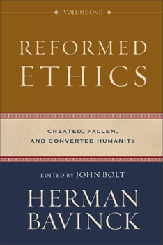 Hardcover Reformed Ethics: Created, Fallen, and Converted Humanity Book