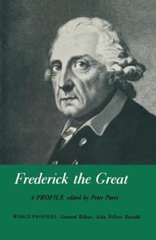 Frederick the Great: A Profile - Book  of the World Profiles