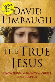 Hardcover The True Jesus: Uncovering the Divinity of Christ in the Gospels Book