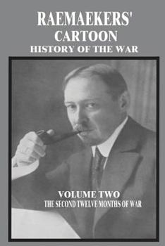 Paperback Raemaekers' Cartoon History of the War: Volume Two: The Second Twelve Months of War Book