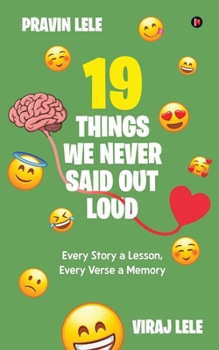 Paperback 19 Things we Never Said Out Loud: Every Story a Lesson, Every Verse a Memory Book