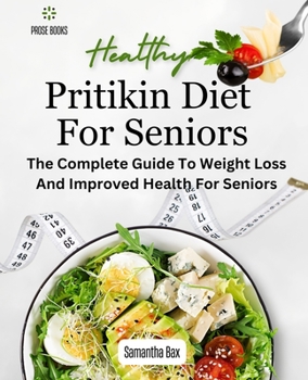 Paperback Pritikin Diet For Seniors: The Complete Guide To Weight Loss And Improved Health For Seniors Book