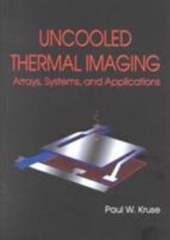 Paperback Uncooled Thermal Imaging Arrays, Systems, and Applications Book