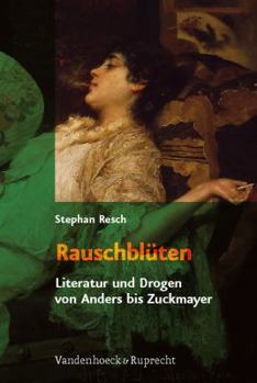 Hardcover Rauschbluten: Literatur Und Drogen Von Anders Bis Zuckmayer [German] Book