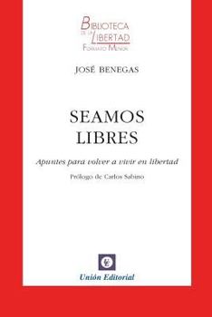 Paperback Seamos Libres: Apuntes para volver a vivir en libertad [Spanish] Book