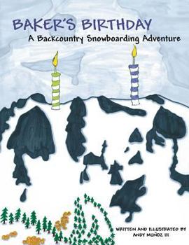 Paperback Baker's Birthday: A Backcountry Snowboarding Adventure Book