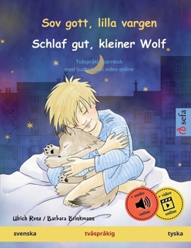 Sov gott, lilla vargen - Schlaf gut, kleiner Wolf (svenska - tyska): Tvåspråkig barnbok, med ljudbok och video online