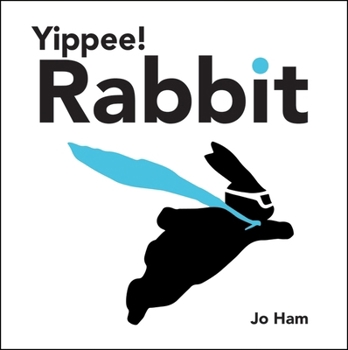Hardcover Yippee! Rabbit (Jo Ham’s Rabbit) Book