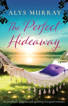 Paperback The Perfect Hideaway: A completely gorgeous and uplifting feel-good romance Book