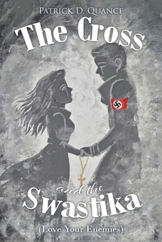Paperback The Cross and the Swastika: (Love Your Enemies) Book