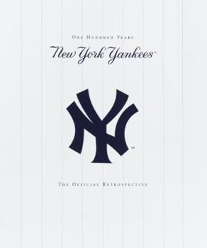 Hardcover New York Yankees: New York Yankees - 100 Years - The Official Retrospective Book