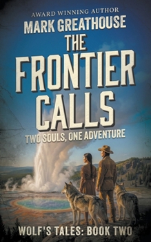 Paperback The Frontier Calls: Two Spirits, One Adventure Book