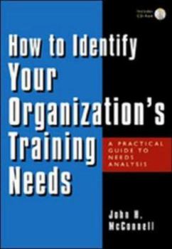 Hardcover How to Identify Your Organization's Training Needs: A Practical Guide to Needs Analysis [With CD-ROM] Book