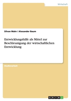 Paperback Entwicklungshilfe als Mittel zur Beschleunigung der wirtschaftlichen Entwicklung [German] Book