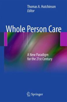 Hardcover Whole Person Care: A New Paradigm for the 21st Century Book
