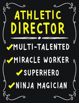 Athletic Director Multi-Talented Miracle Worker  Superhero  Ninja Magician: Athletic Director  Weekly Monthly 2020 Planner Organizer,Calendar Schedule,Inspirational Quotes  Includes Quotes & Holidays