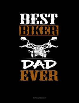 Paperback Best Biker Dad Ever: 8 Column Ledger Book