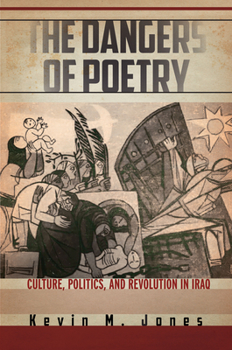 Hardcover The Dangers of Poetry: Culture, Politics, and Revolution in Iraq Book