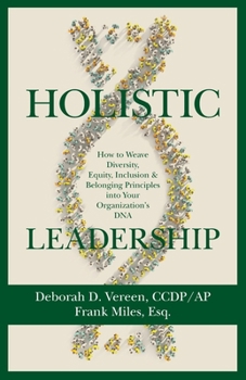 Paperback Holistic Leadership: How to Weave Diversity, Equity, Inclusion & Belonging Principles into Your Organization's DNA Book