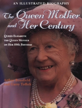Paperback The Queen Mother and Her Century: An Illustrated Biography of Queen Elizabeth the Queen Mother on Her 100th Birthday Book