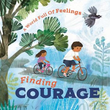 Hardcover A World Full of Feelings: Finding Courage Book