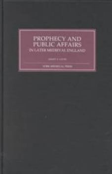 Hardcover Prophecy and Public Affairs in Later Medieval England Book