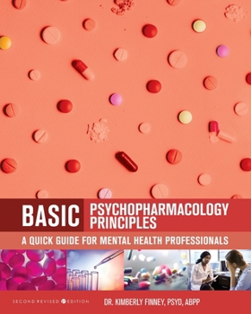 Paperback Basic Psychopharmacology Principles: A Quick Guide for Mental Health Professionals Book