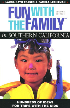 Paperback Fun with the Family in Southern California: Hundreds of Ideas for Day Trips with the Kids Book