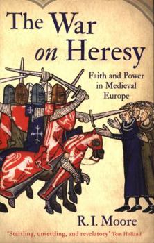Paperback The War On Heresy: Faith and Power in Medieval Europe Book