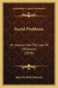 Paperback Social Problems: An Inquiry Into The Law Of Influences (1878) Book