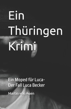 Paperback Ein Thüringen Krimi: Ein Moped für Luca [German] Book