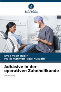 Adhäsive in der operativen Zahnheilkunde (German Edition)