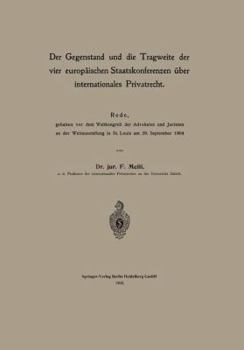 Paperback Der Gegenstand Und Die Tragweite Der Vier Europäischen Staatskonferenzen Über Internationales Privatrecht: Rede, Gehalten VOR Dem Weltkongreß Der Advo [German] Book