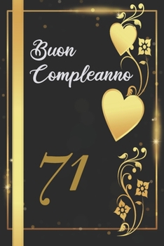 BUON COMPLEANNO 71: Anni | Libro per gli ospiti |120 Pagine | Regalo per il compleanno (Italian Edition)
