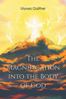 Paperback The Magnification Into the Body of God Book