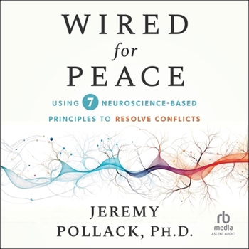 MP3 CD Wired for Peace: Using 7 Neuroscience-Based Principles to Resolve Conflicts Book