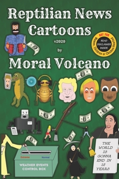 Paperback Reptilian News Cartoons by Moral Volcano: For year 2020 (Not recommended for women, children and the chicken-hearted) Book