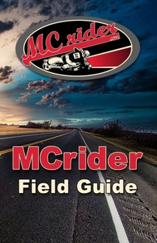 Paperback The MCrider Field Guide: Motorcycle Training Exercises to Master Your Ride Book