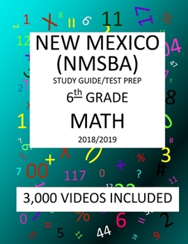Paperback 6th Grade NEW MEXICO NMSBA, 2019 MATH, Test Prep: : 6th Grade NEW MEXICO STANDARDS BASED ASSESSMENT TEST 2019 MATH Test Prep/Study Guide Book