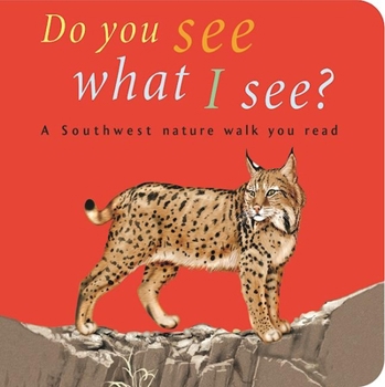 Do You See What I See? (Southwest Nature Walk You Read) (Southwest Nature Walk You Read)
