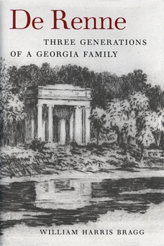 De Renne: Three Generations of a Georgia Family (Wormsloe Foundation Publications , No 21) - Book  of the Wormsloe Foundation Publications