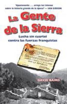 Paperback La gente de la sierra: Lucha sin cuartel contra las fuerzas franquistas [Spanish] Book
