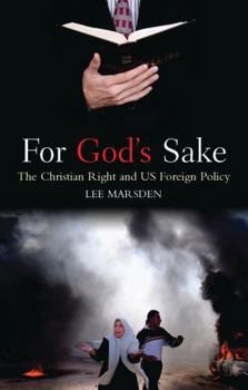 Paperback For God's Sake: The Christian Right and US Foreign Policy Book