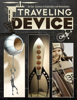 Paperback Traveling Device: An Epic Journay of Discovery and Reinvention Book